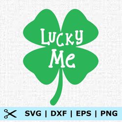 patrick day lucky me svg, eps, png, dxf, digital download