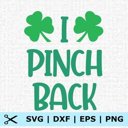 patrick day i pinch back svg, eps, png, dxf, digital download