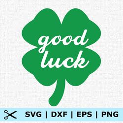patrick day good luck svg, eps, png, dxf, digital download