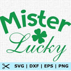 patrick day mister lucky svg, eps, png, dxf, digital download