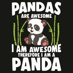 Pandas Are Awesome I Am Awesome There I Am A Panda Svg, Trending Svg, Panda Svg, Cute Panda Svg, Awesome Panda, Panda Be