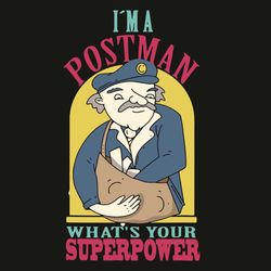 I Am A Postman What Is Your Superpower Svg, Trending Svg, Postman Svg, Superpower Svg, Superpower Postman Svg, Postman G