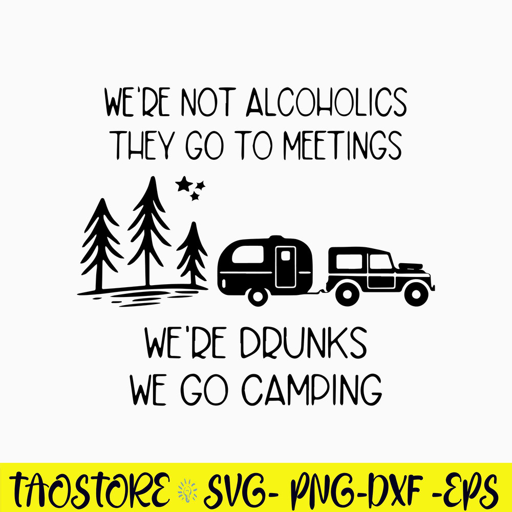 Alcoholics Meetings Drunks Camping Svg, Camping Drunks Svg, Camping Svg, Png Dxf Eps File.jpg
