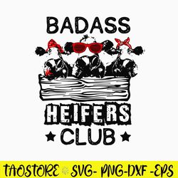 Badass Heifers Club Svg, Cows Club Svg, Heifer Bandana Svg, Png Dxf Eps File