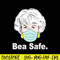 Bea safe Svg, Golden Girls Bea Safe Svg, Png Dxf Eps Digital File