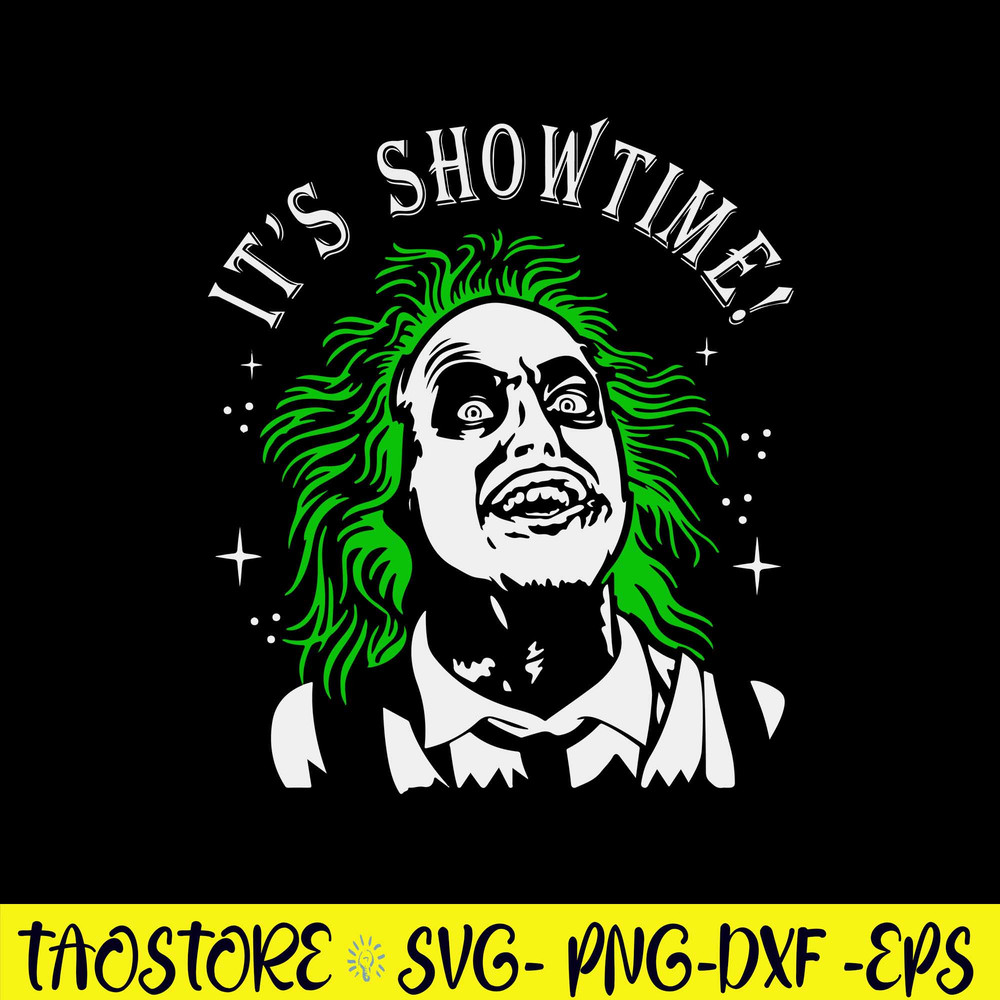 Beetlejuice It_s Showtime Svg, Horror Movie Characters Svg, Halloween Svg, Png Dxf Eps Digitla File.jpg