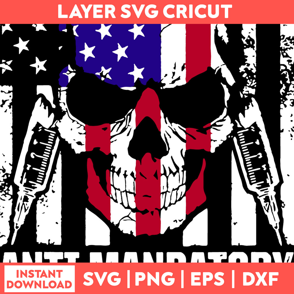 Anti Mandatory Vaccine Care Against Svg, Skull, American Flag Svg, Png Dxf Eps File.jpg