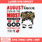 August Queen Even In The Midst Svg, August Queen Svg, Queen Svg, Png Dxf Eps File.jpg