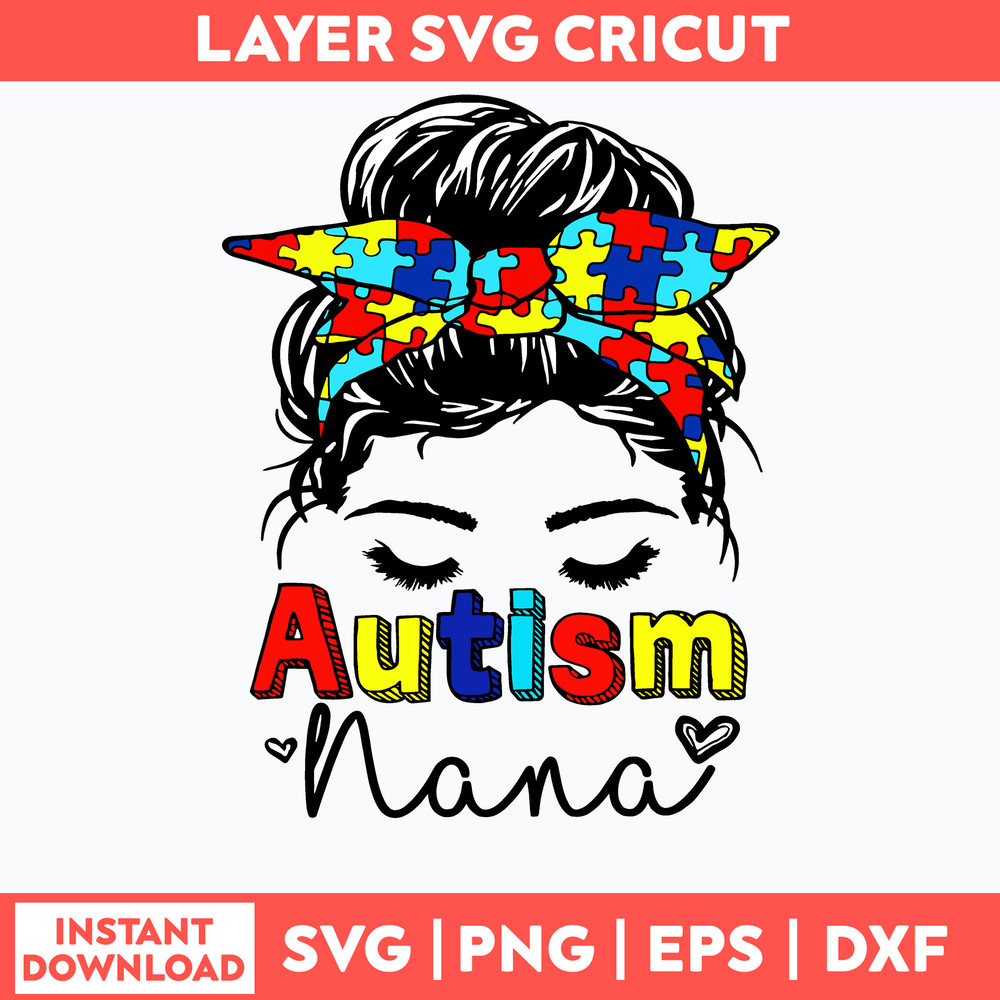 Autism Nana Messy Bun Sunglasses Svg, Autism Nana Svg, Png Dxf Eps File.jpg