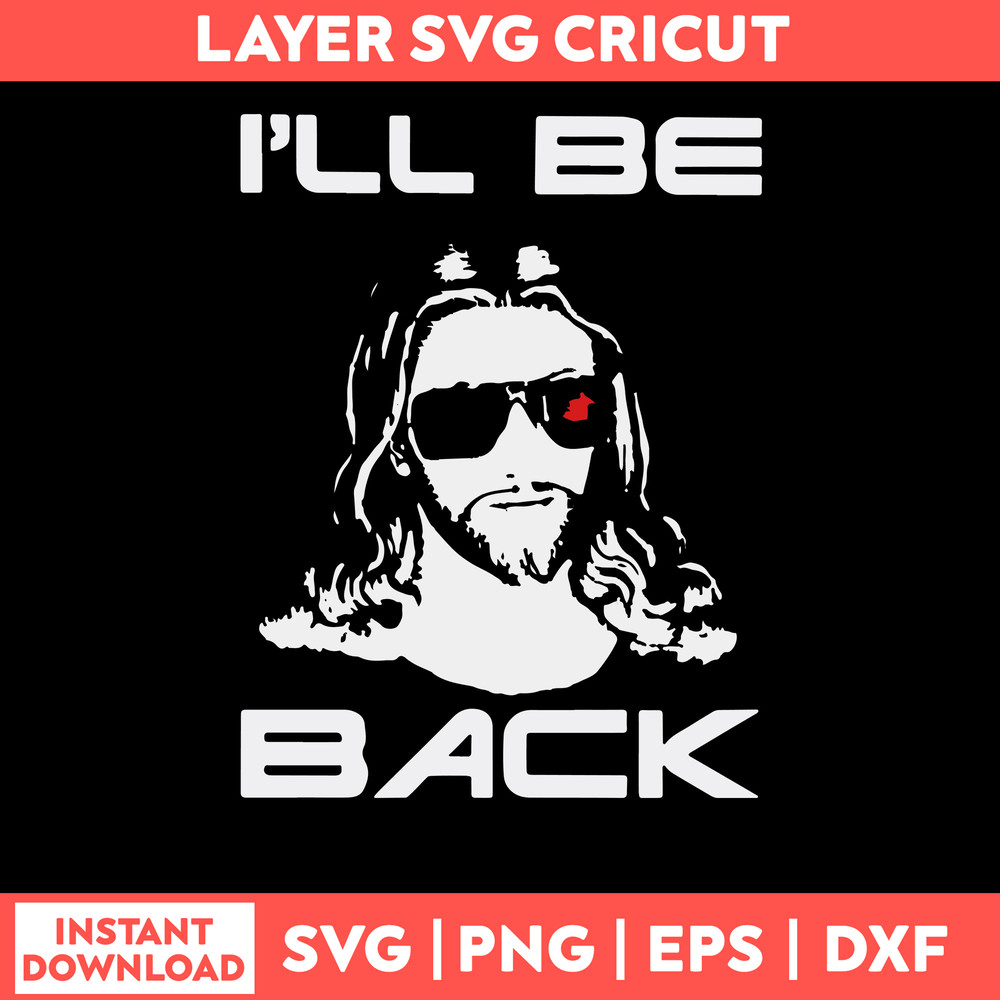 Awesome Jesus I Will Be Back Svg, Jesus Svg, Png Dxf Eps File.jpg