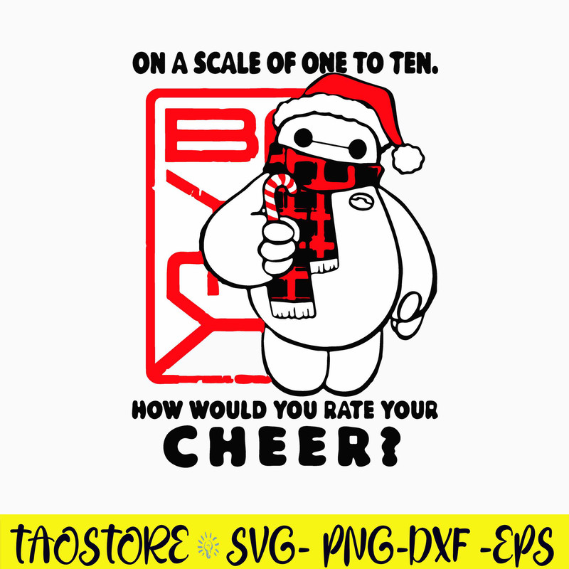 Big Hero Baymax How Would You Rate Your Cheer Svg, Baymax Christmas Svg, Png Dxf Eps File.jpg