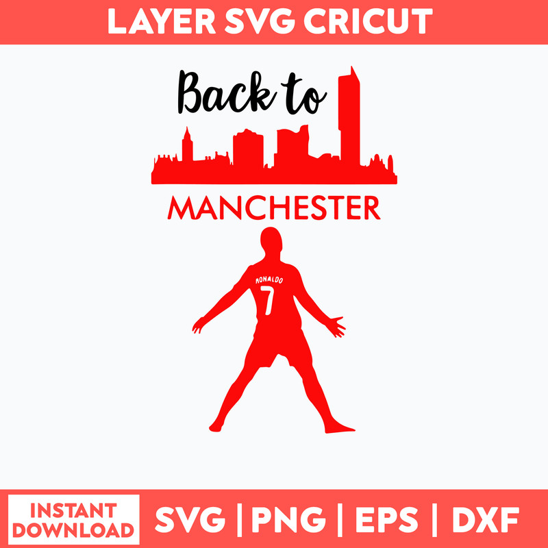 Back To Manchester Ronaldo Svg, Ronado Svg, Football Svg, Sport Svg, Png Dxf Eps File.jpg