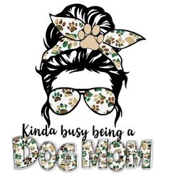 dog mom svg, kinda busy being a dog mom, dog paw svg