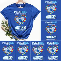 I Wear Blue For Autism Awareness, Autism Family Shirt, Autism Gift, Autism Awareness Shirt, Autism Awareness Gift - T101