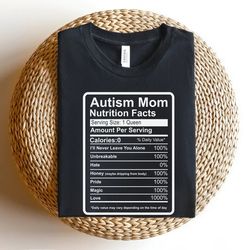Autism Mom Nutrition Facts Shirt, Autism Mom Tee, Inclusion Matters Shirt, Mother's Day Gift, Autism Awareness Tee -T105