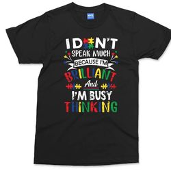 I Dont Speak Much Brilliant Autism Autistic Boys Girls Gift T-Shirt Mens Ladies Kids Adult T-shirt World ... T124