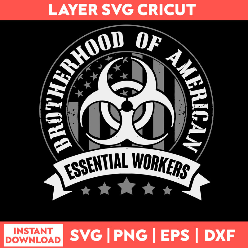 Brotherhood Of American Essential Workers Svg, Essential Workers Svg, Brotherhood Svg, Png Dxf Eps File.jpg