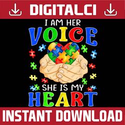 I Am Her Voice She Is My Heart Autism Awareness Dad PNG Sublimation Design