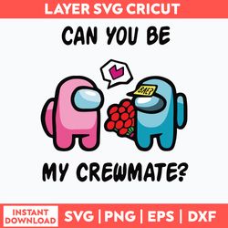 Can You Be My Crewmate Svg, Among Us Svg, Png Dxf Eps File