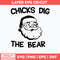 Chicks Dig The Bear Svg, Santa Claus Svg, Christmas Svg, Png Dxf Eps File.jpg