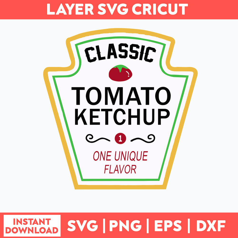 Classic Tomato Ketchup One Unique Flavor Svg, Png Dxf Eps File.jpg