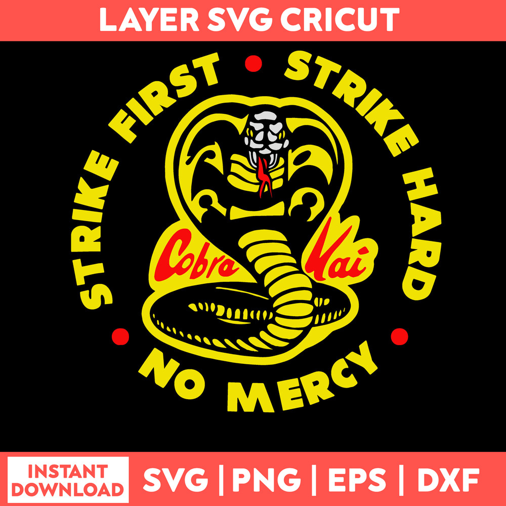 Cobra Kai Strike First Cobra Logo Svg, Strike First Strike Hard No Mercy Svg, Png Dxf Eps File.jpg