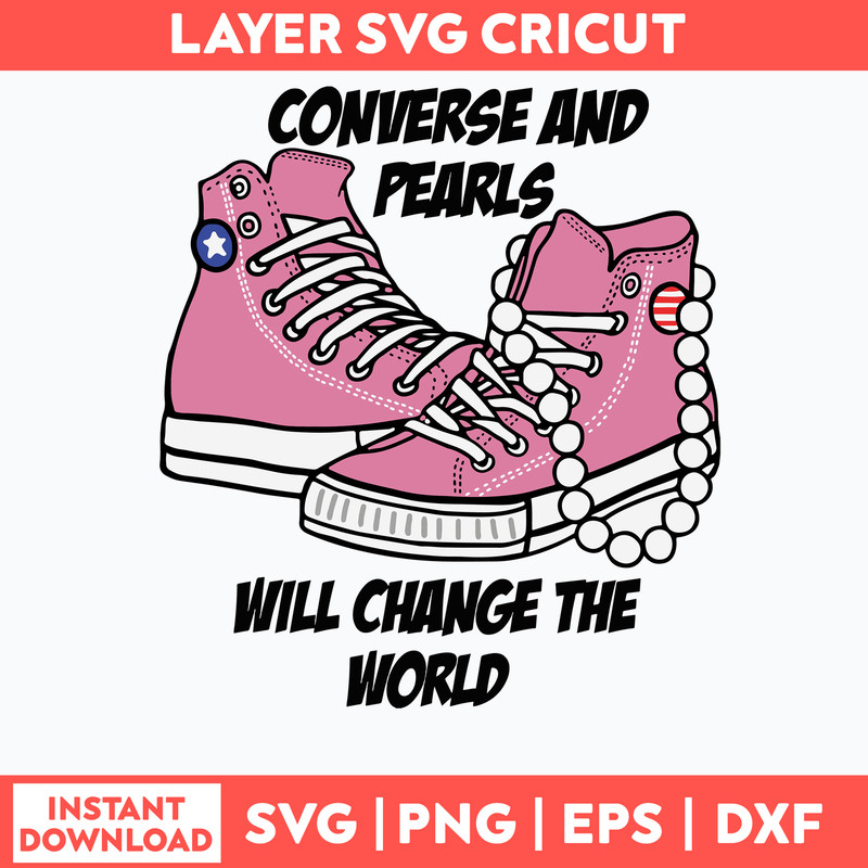 Converse And Pearls Will Change The World Svg, Coverse Svg, Png Dxf Eps File.jpg