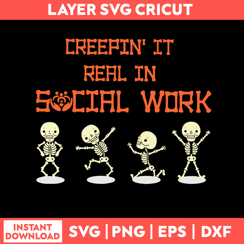 Creepin It Real In Social Work Svg, Funny Skeleton Svg, Png Dxf Eps File.jpg