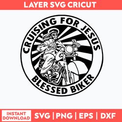 cruising for jesus blessed biker svg, religious svg, png dxf eps file