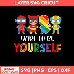 Dare To Be Yourself Autism Awareness Superheroes Svg, Eps, Png, Dxf File