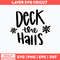 Deck the Halls Svg, Christmas Svg, Png Dxf Eps File.jpg