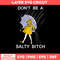 Don_t Be A Saltly Bitch Svg, Saltly Bitch Svg, Png Dxf Eps File.jpg