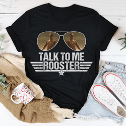 talk to me rooster tee