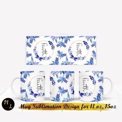 Faith Mug sublimation,Mug Wrap design 11,15