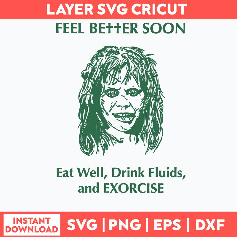 Feel Better Soon Eat Well Drink Fluids and Exorcise Svg, Png Dxf Eps File.jpg
