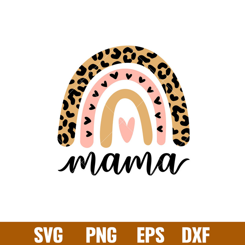 Mama Leopard Rainbow 1, Mama Leopard Rainbow Svg, Mom Life Svg, Mother’s day Svg, Best Mama Svg,png,dxf, eps file.jpg