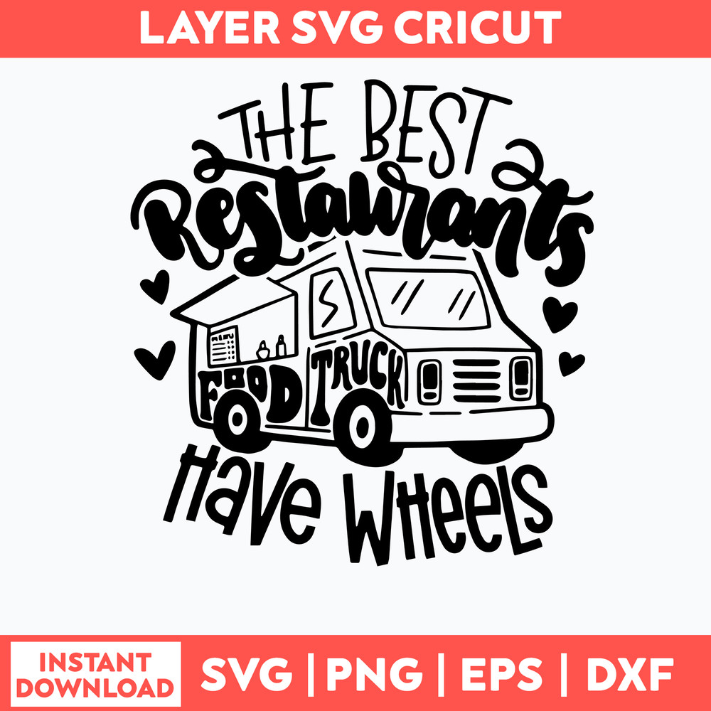 Food Truck Svg, The best Restaurants have wheels Svg, Png Dxf Eps File.jpg