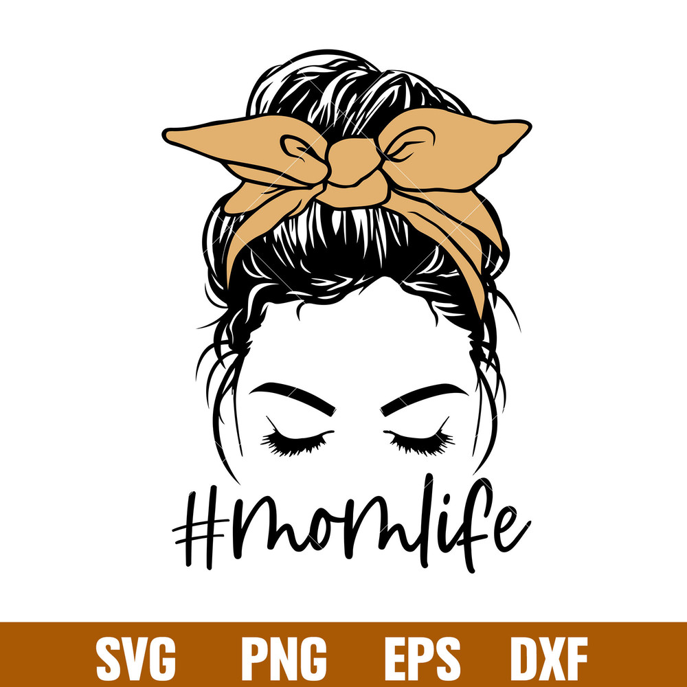 Messy Bun Hair Momlife, Messy Bun Hair Momlife Svg, Mom Life Svg, Mother’s day Svg, Best Mama Svg, png,dxf,eps file.jpg