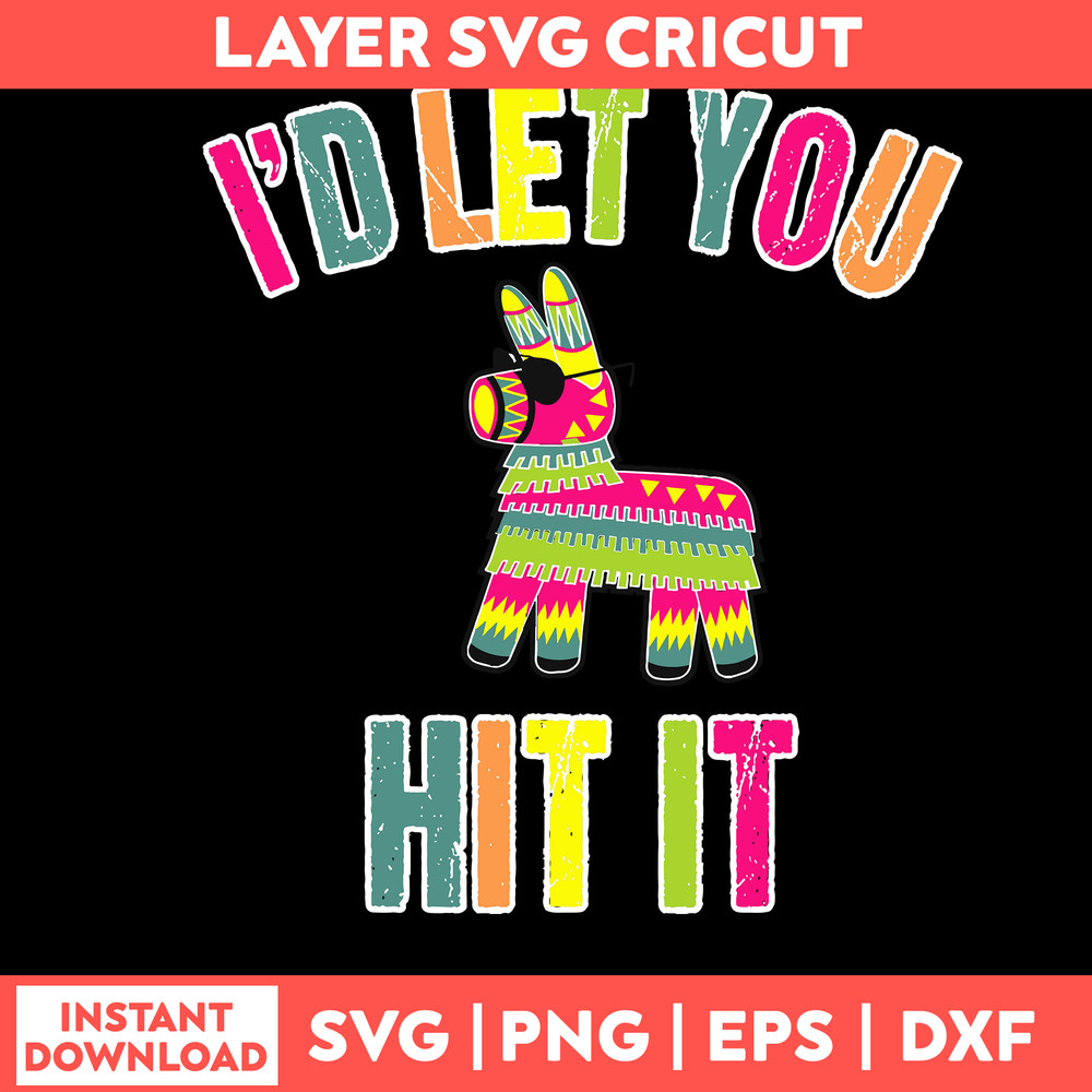 Funny Pinata Id Let You Svg, Funny Svg, Png Dxf Eps File.jpg
