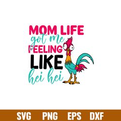 Mom Life Got Me Feeling, Mom Life Got Me Feeling Like Hey Hey Svg, Mom Life Svg, Mothers day Svg, Best Mama Svg, png,dxf