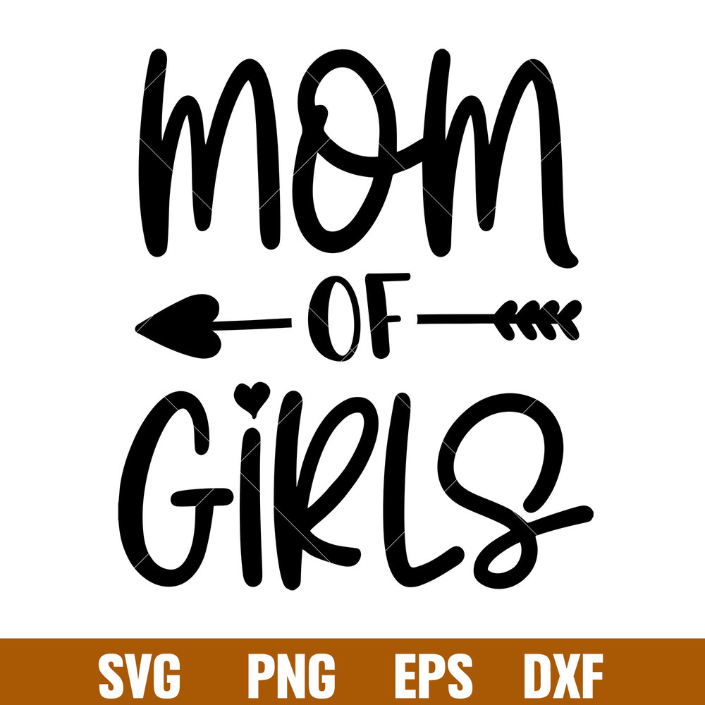 Mom Of Girls,Mom Of Girls Svg, Mom Life Svg, Mother’s Day Svg, Best Mama Svg, png,dxf,eps file.jpg