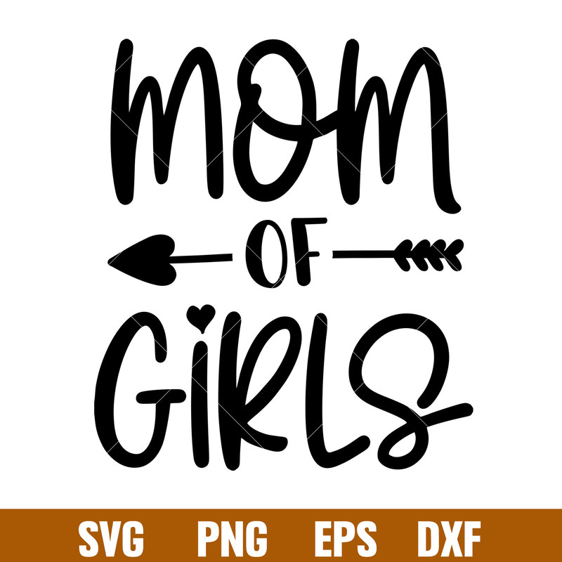 Mom Of Girls,Mom Of Girls Svg, Mom Life Svg, Mother’s Day Svg, Best Mama Svg, png,dxf,eps file.jpg