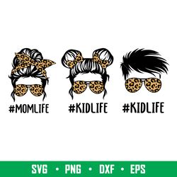 momlife kidlife bundle,momlife bundle svg png, family life svg bundle messy bun svg, dadlife svg, kidlife svg, leopard m