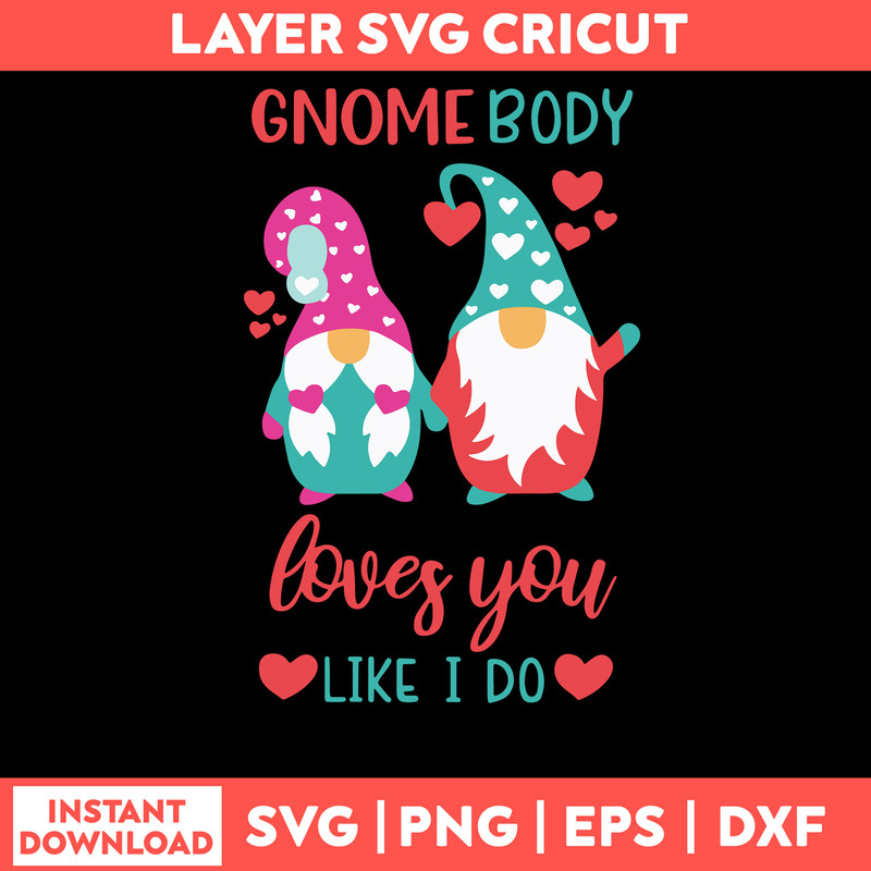 Gnome Body Loves You Like I Do Svg, Gnomes Svg, Png Dxf Eps File.jpg