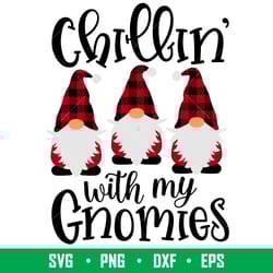 chillin with my gnomies 1, chillin with my gnomies svg, christmas teacher svg, merry christmas svg, png,eps, dxf, file