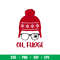Oh Fudge, Oh, Fudge Svg, Merry Christmas Svg, Winter Hat Svg,png,dxf,eps file.jpg