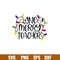 One Merry Teacher, One Merry Teacher Svg, Christmas Teacher Svg, Merry Christmas Svg,png,dxf,eps file.jpg