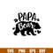Papa Bear Family, Papa Bear Family Svg, Mom Life Svg, Mother’s day Svg, Family Svg, png,dxf,eps file.jpg