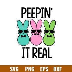 peepin it real, peepin it real svg, happy easter svg, easter egg svg, spring svg, png,dxf,eps file