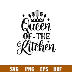 queen of the kitchen, queen of the kitchen svg, cooking svg, kitchen quote svg, png,dxf,eps file